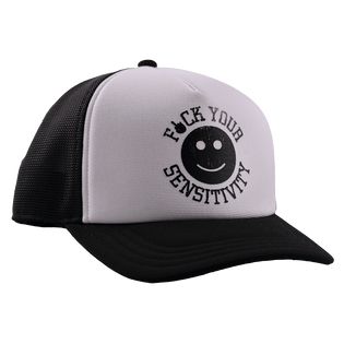 F*ck Your Sensitivy Foam Trucker Hat - Black & White Front