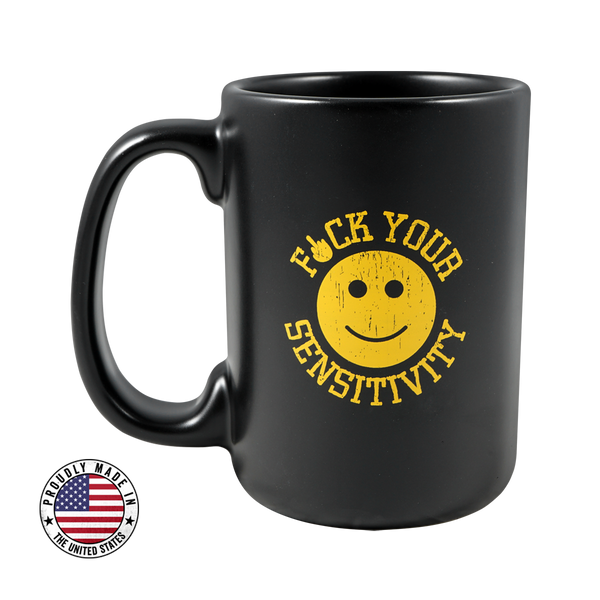 F*ck your sensitivity 2.0 Ceramic Mug