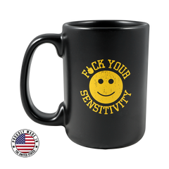 F*ck your sensitivity 2.0 Ceramic Mug